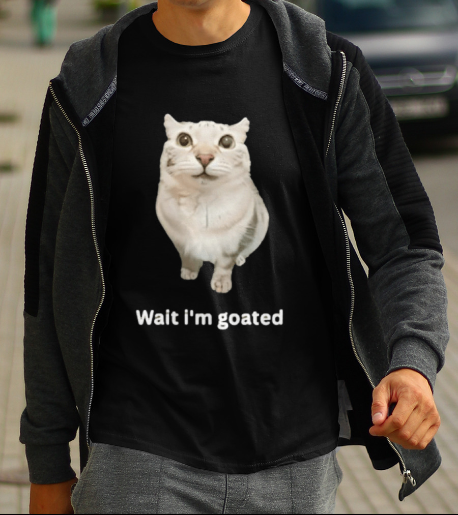 Wait I'm Goated Chubby Cat Meme Internet Humor T-Shirt