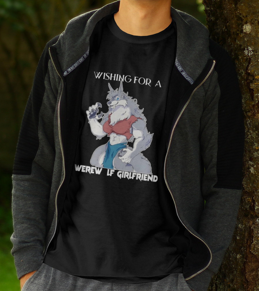Wishing For A Werewolf Girlfriend Fantasy T-Shirt