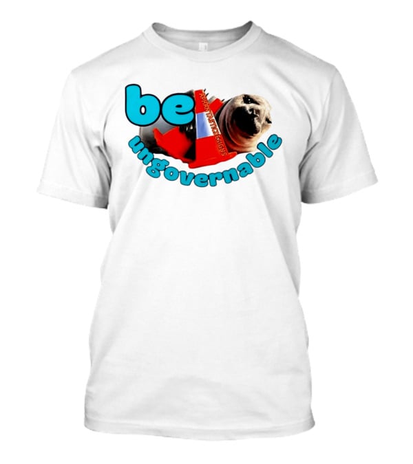 Be Ungovernable Neil The Seal Aphantastic Designs T-Shirt