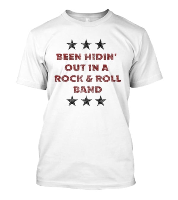 Rock And Roll Hall Of Fame Been Hidin' Out In A Rock & Roll Band Stars T-Shirt
