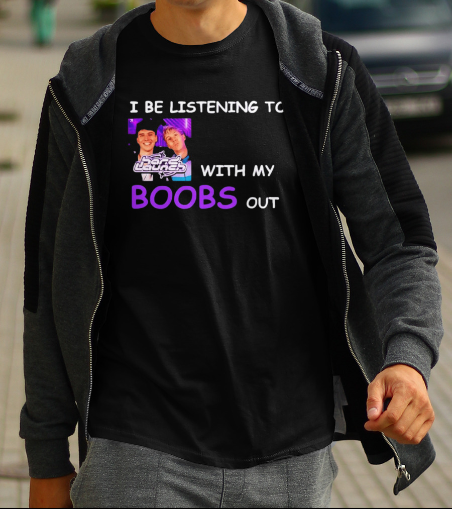 Hard Launch I Be Listening To With My Boobs Out T-Shirt
