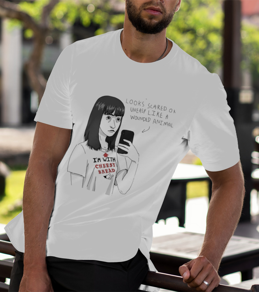 I'm With Cheesy Bread Humor Cartoon Looks Scared Or Uneasy Like A Wounded Animal T-Shirt