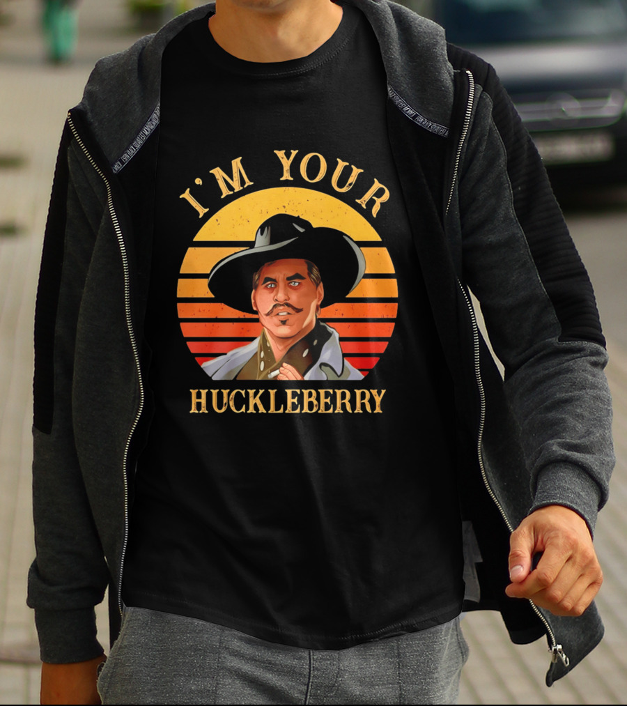 I'm Your Huckleberry Doc Holliday T-Shirt
