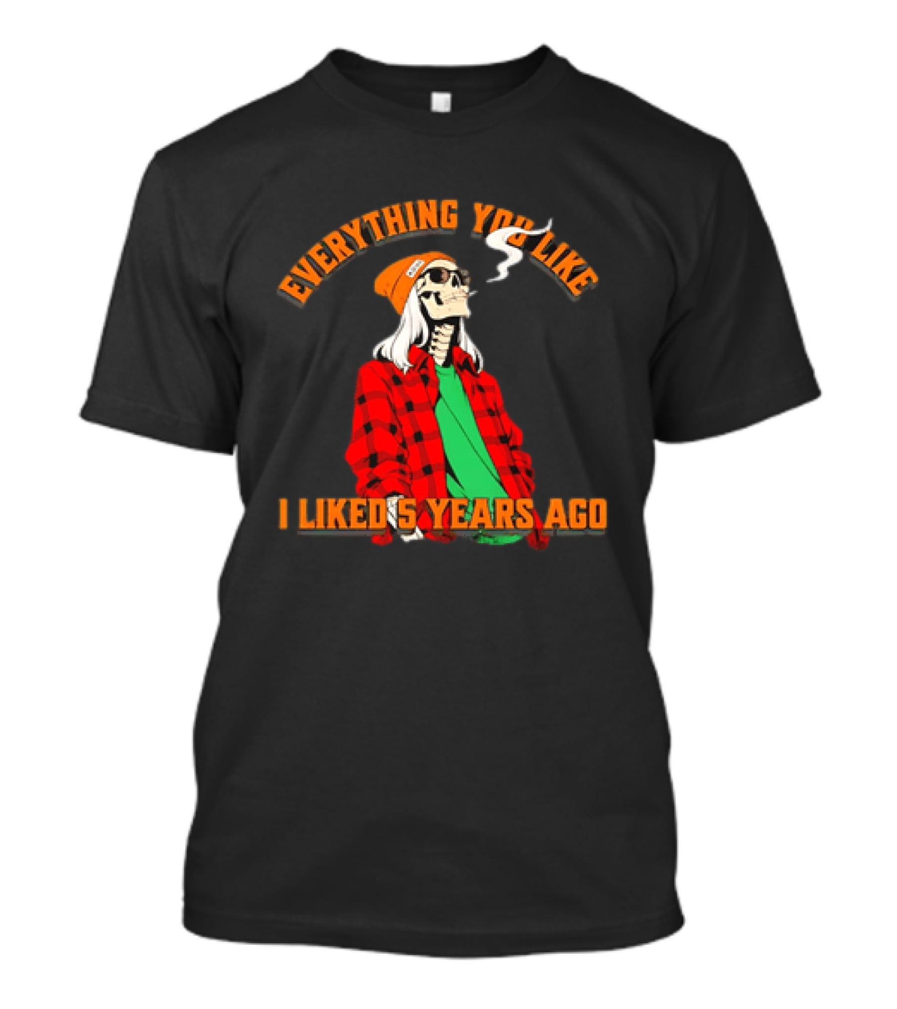 Skeleton Everything You Like I Liked 5 Years Ago Vintage Vibe T-Shirt