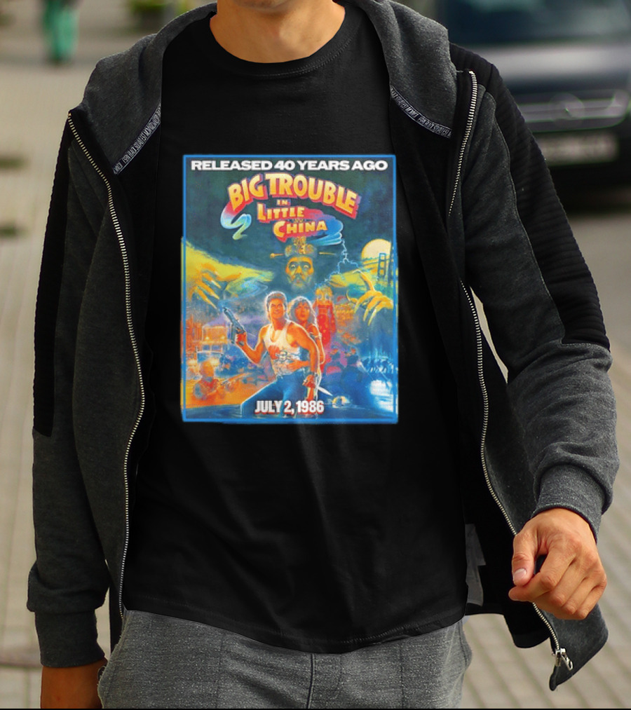Released 40 Years Ago Big Trouble In Little China July 2 1986 Iconic Cult Film Anniversary T-Shirt