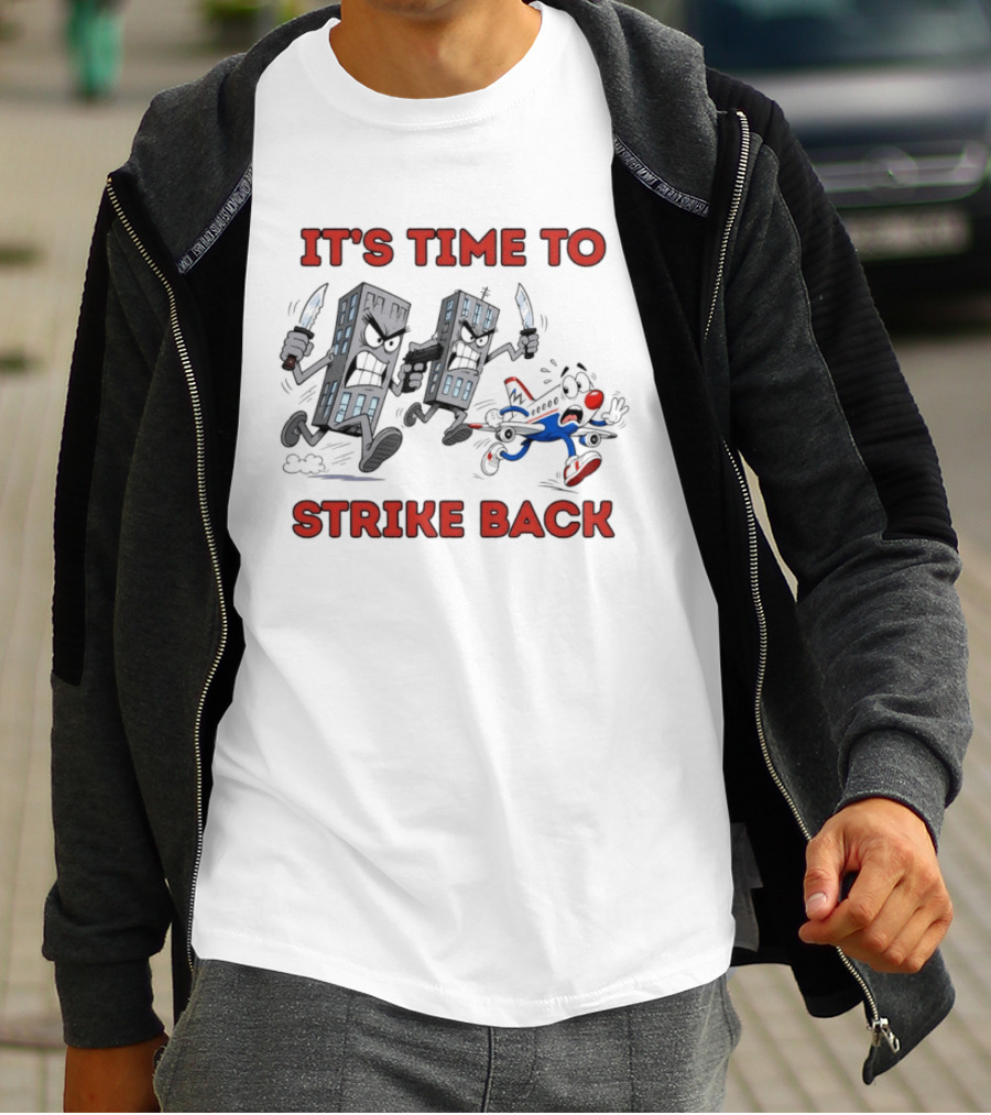 It's Time To Strike Back Buildings Attacking Airplane T-Shirt