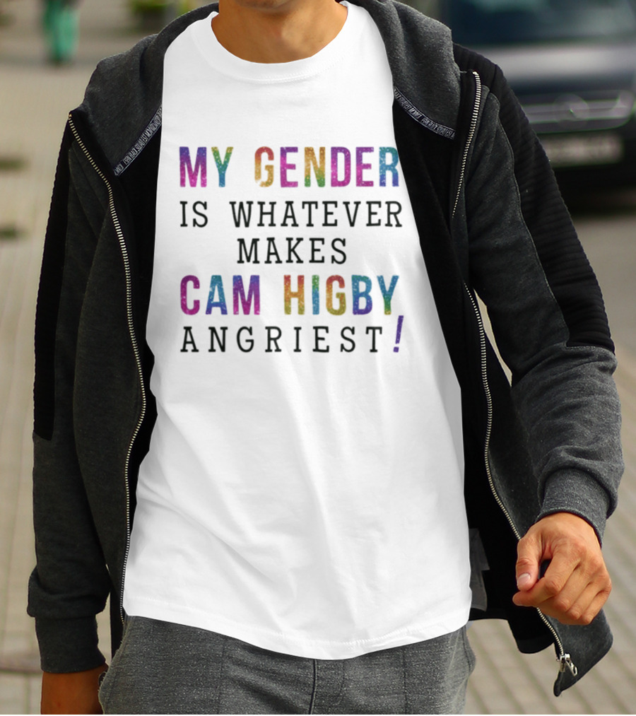 My Gender Is Whatever Makes Cam Higby Angriest Rainbow Glitter T-Shirt