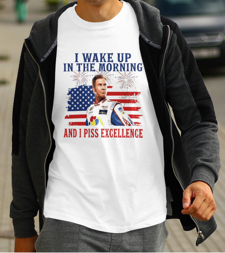 Ricky Bobby I Wake Up In The Morning And I Piss Excellence American Flag Fireworks 4th Of July T-Shirt