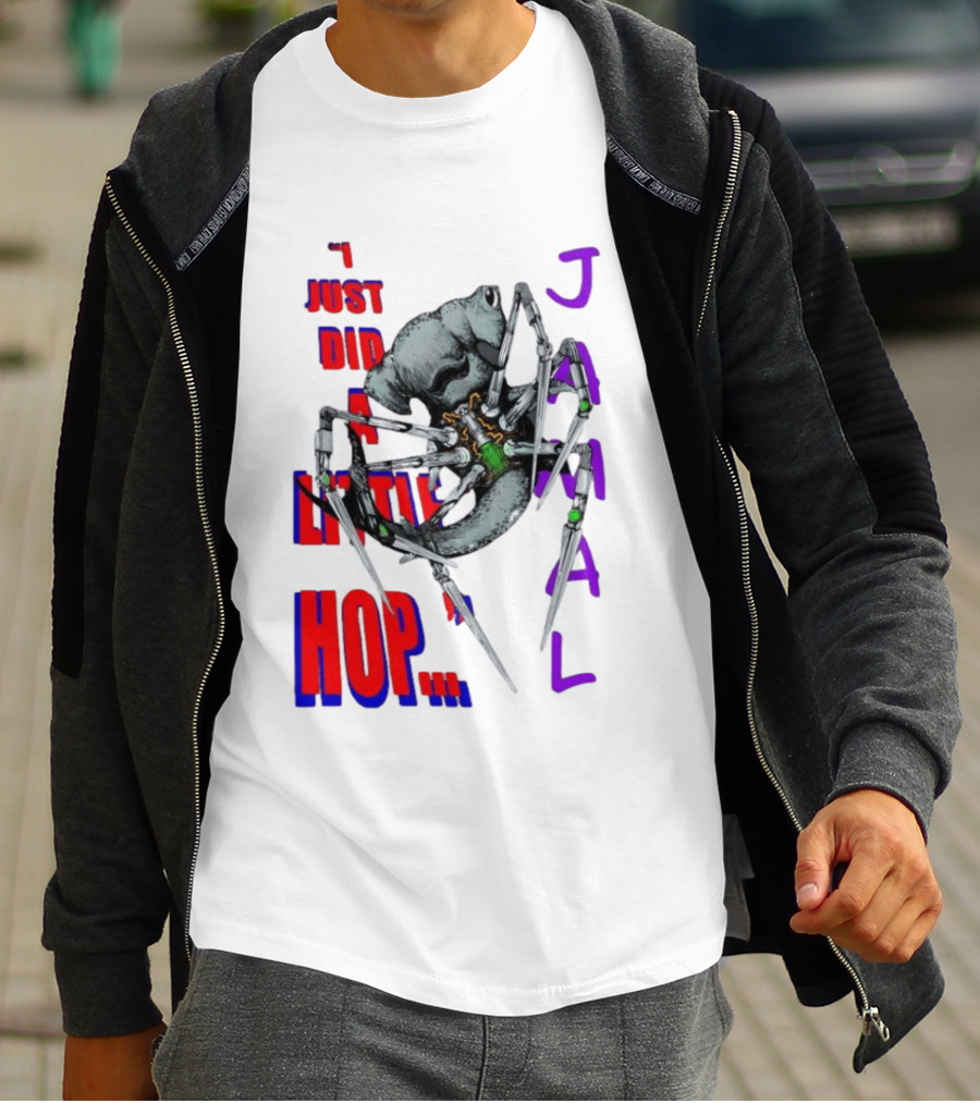 I Just Did A Little Hop Jamal Alien Robot Humor T-Shirt