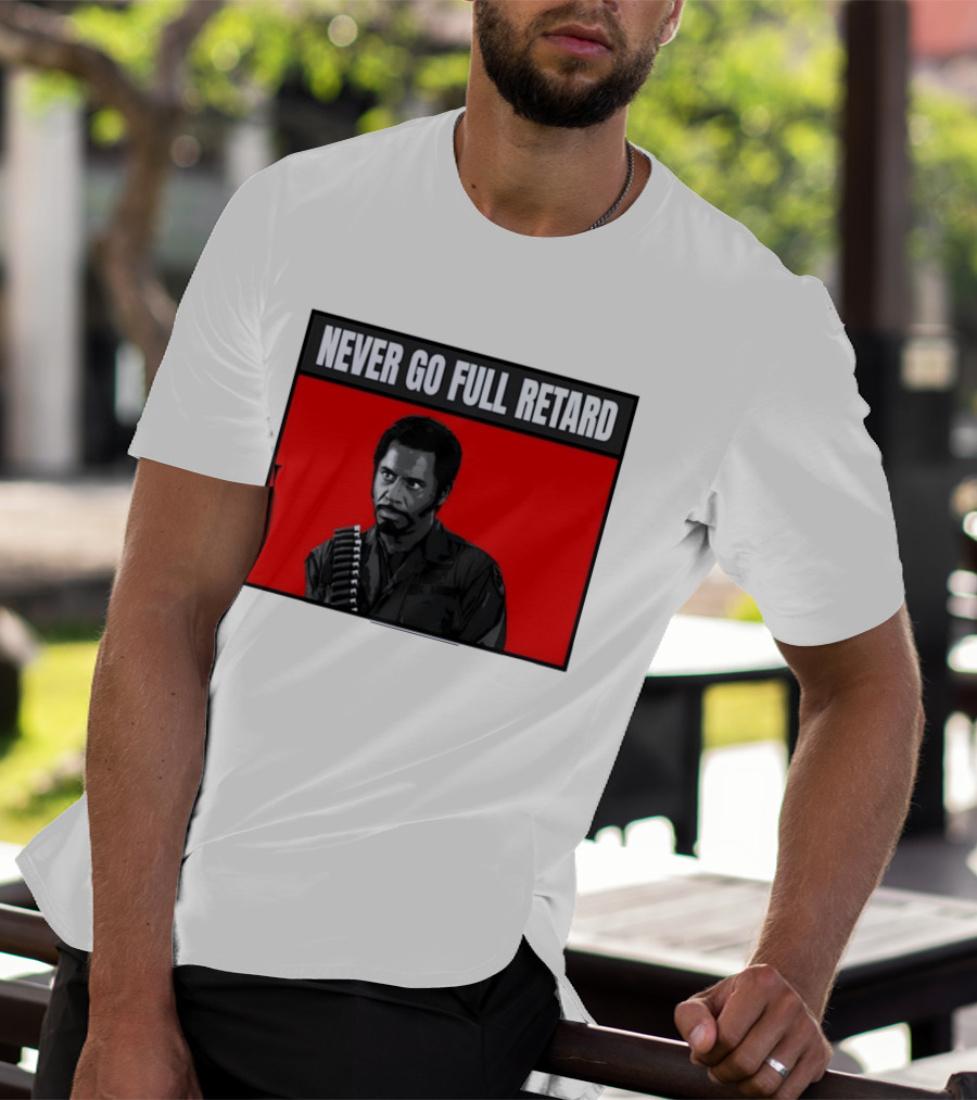 Kirk Lazarus Never Go Full Retard Meme Tropic Thunder T-Shirt