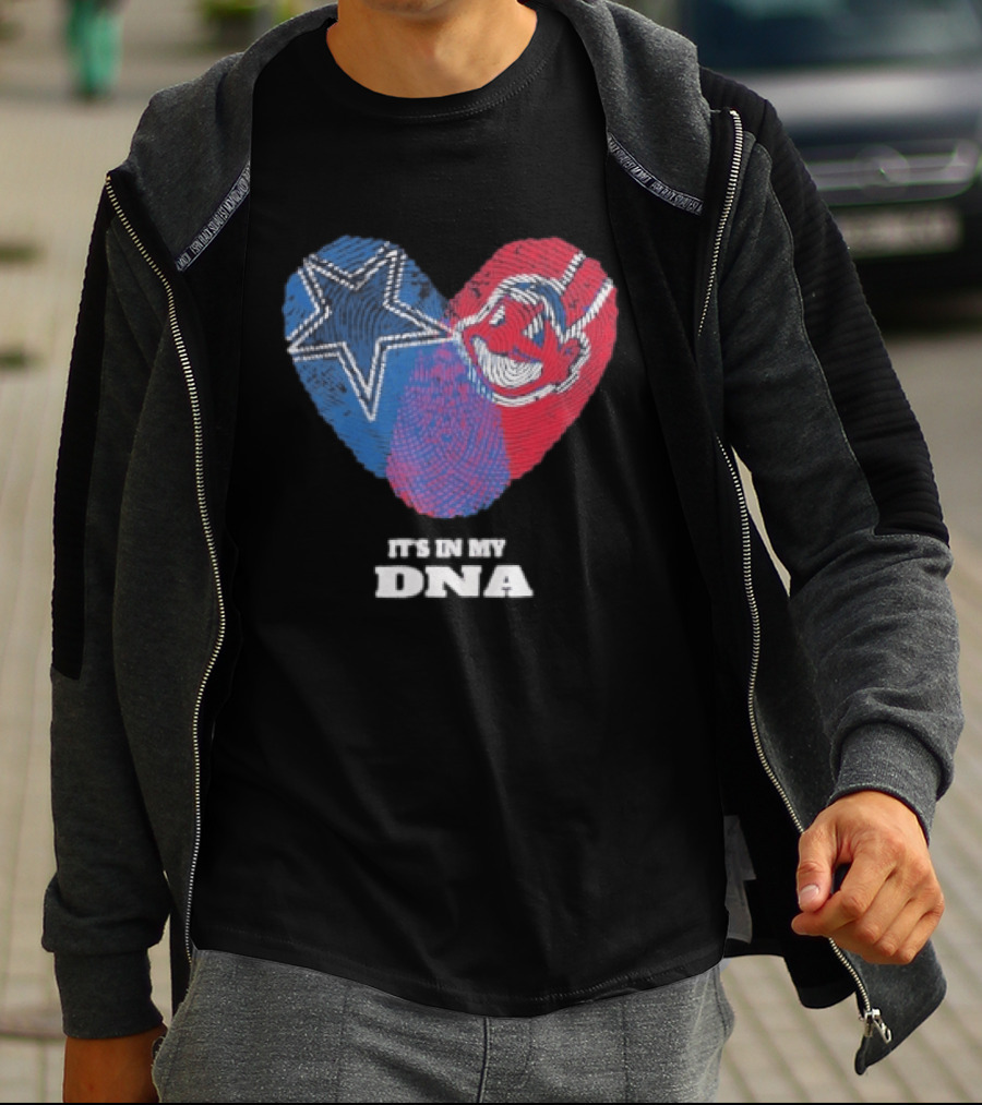 Dallas Cowboys Cleveland Indians Heart It's In My DNA T-Shirt