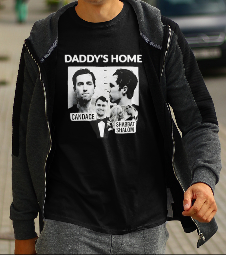 Daddy's Home Candace Shabbat Shalom Meme T-Shirt