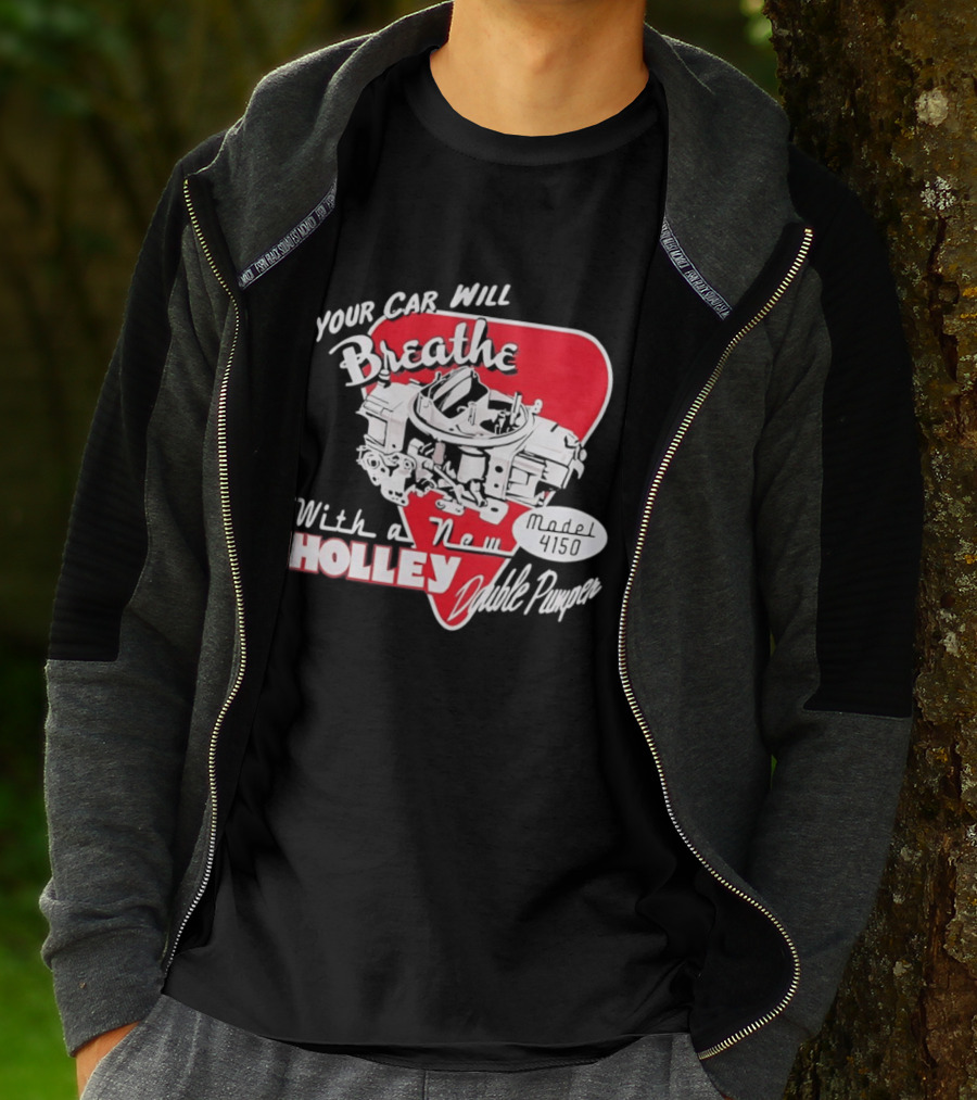 Model 4150 Your Car Will Breathe With A New Holley Double Pumper T-Shirt