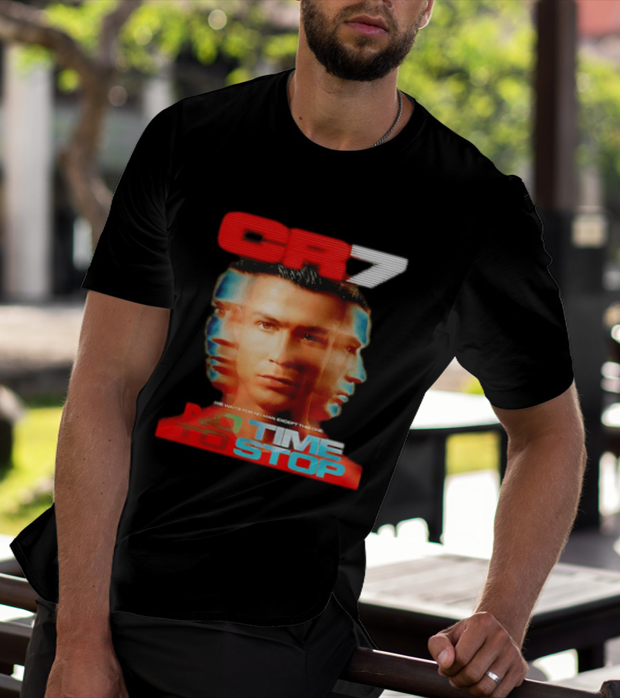 CR7 No Time To Stop Time Waits For No Man Except This One T-Shirt
