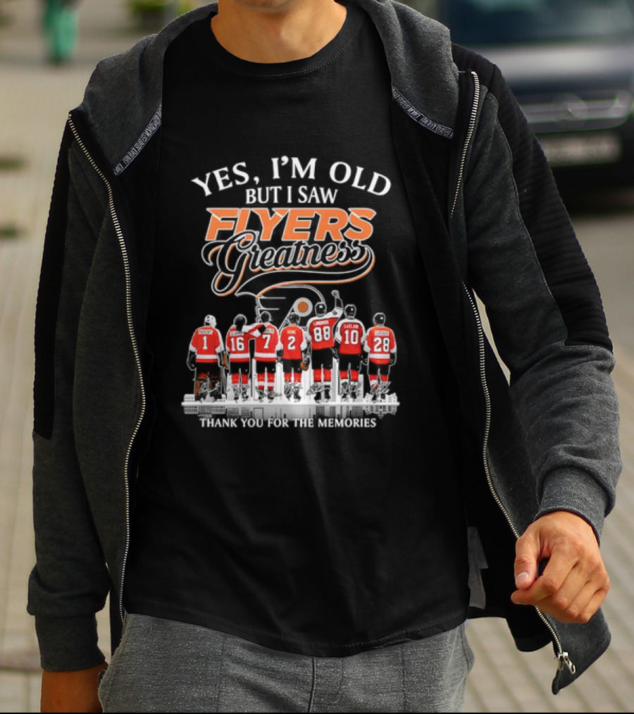 Yes I'm Old But I Saw Flyers Greatness Thank You For The Memories Hockey Legends T-Shirt