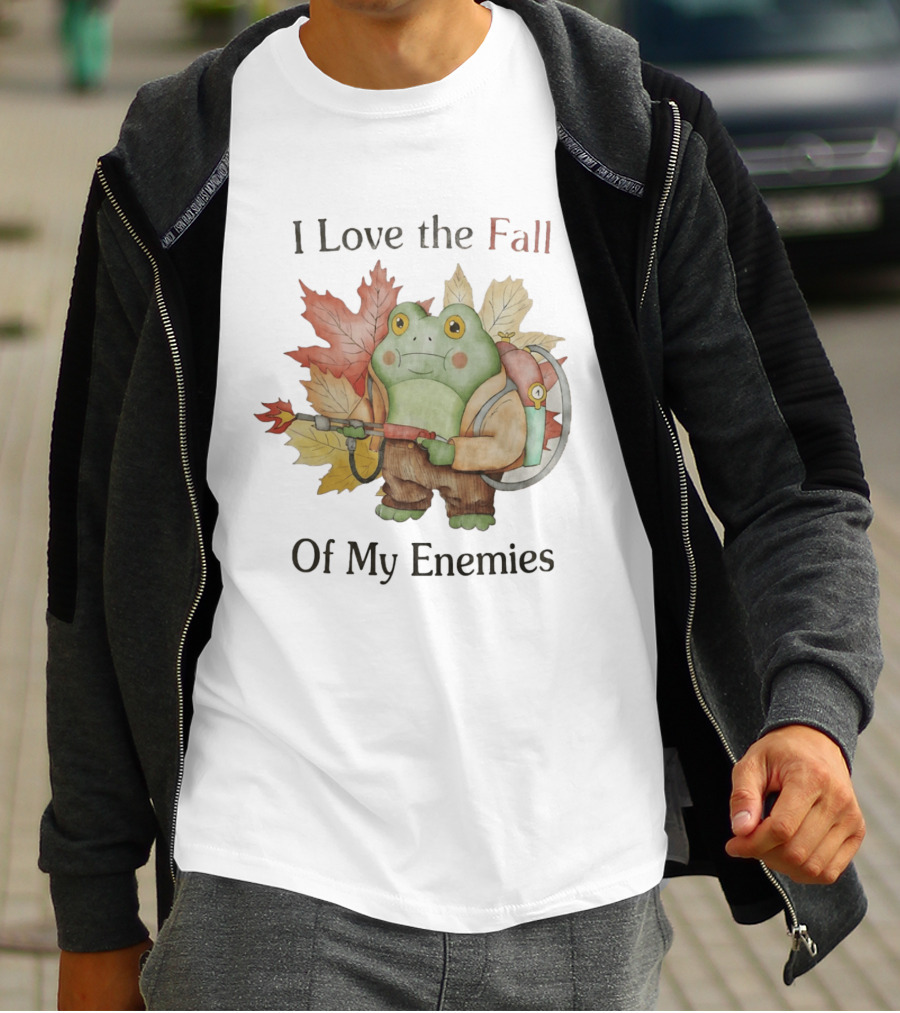 Frog With Flamethrower I Love The Fall Of My Enemies Autumn Leaves T-Shirt