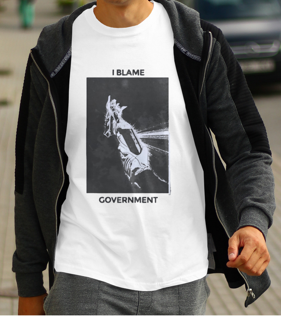 I Blame Government Molotov Cocktail Protest Rebellion T-Shirt