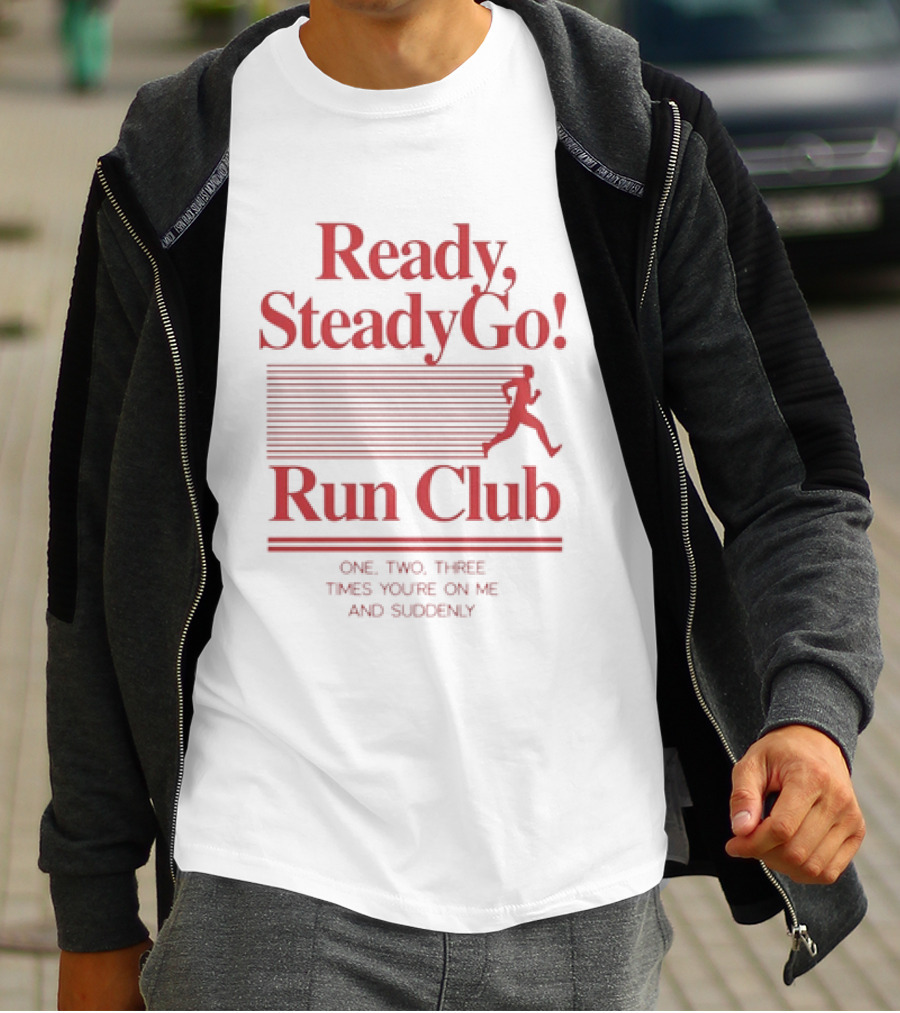 Ready Steady Go Run Club One Two Three Times You're On Me T-Shirt