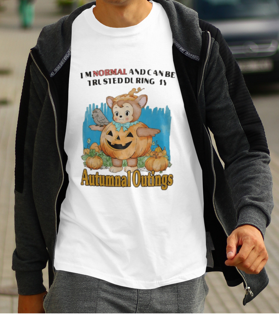 Autumnal Outings Pumpkin Bear I'm Normal And Can Be Trusted T-Shirt
