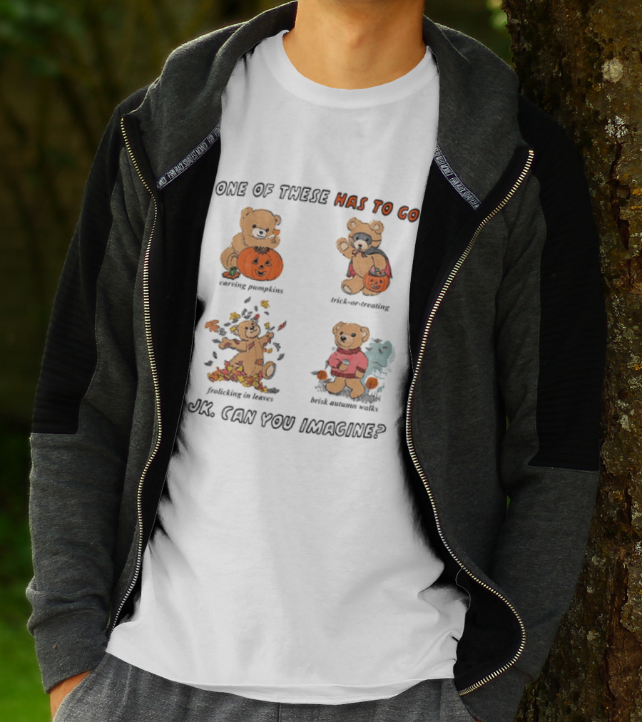 Teddy Bear One Of These Has To Go Autumn Activities Pumpkin Raking Eating Leaves Trick Or Treating T-Shirt