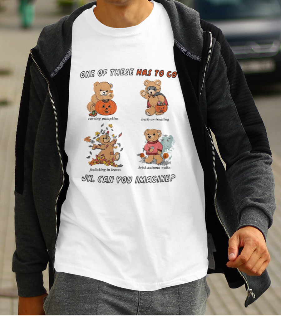 Teddy Bear One Of These Has To Go Autumn Activities Pumpkin Raking Eating Leaves Trick Or Treating T-Shirt