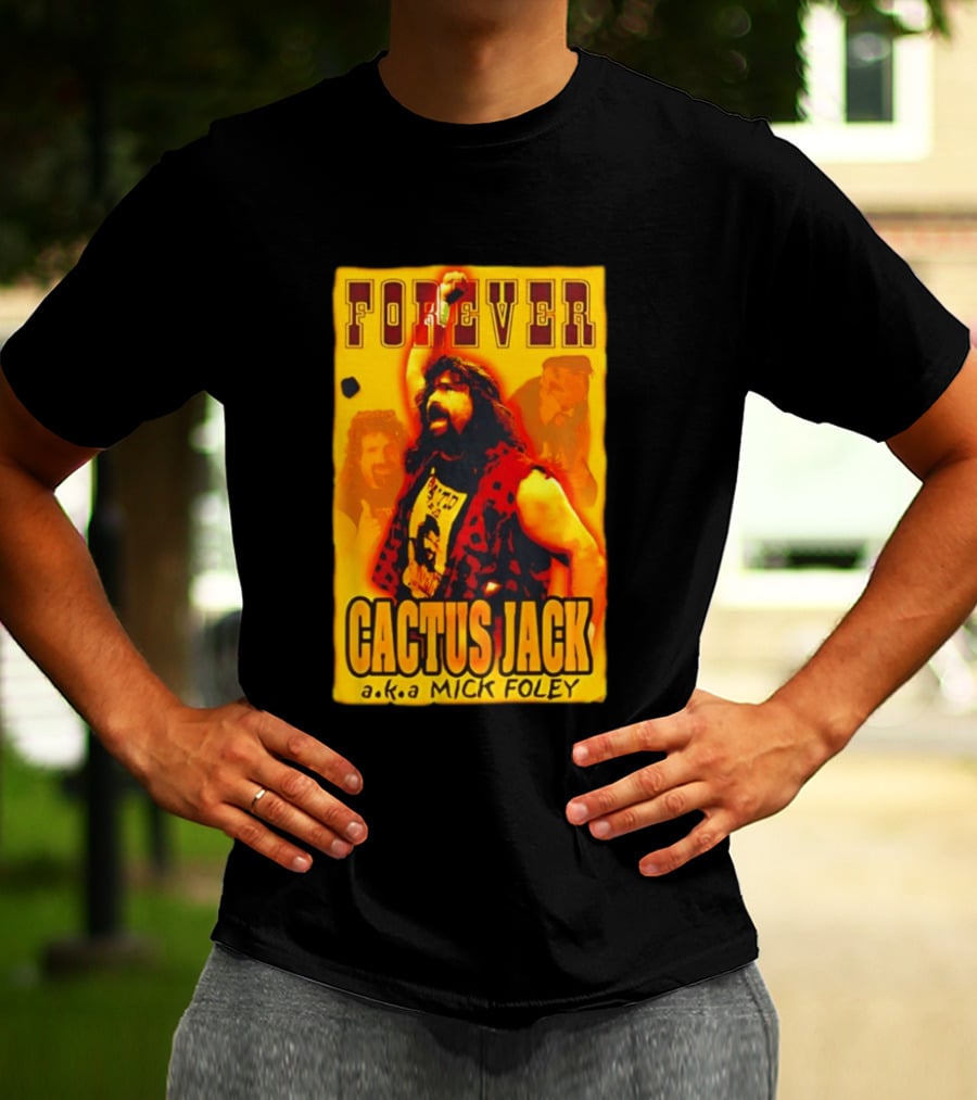 Forever Cactus Jack A.K.A Mick Foley Wrestling T-Shirt