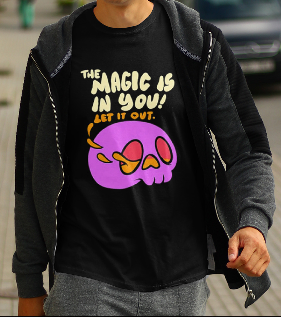 The Magic Is In You Let It Out Skull Bright T-Shirt