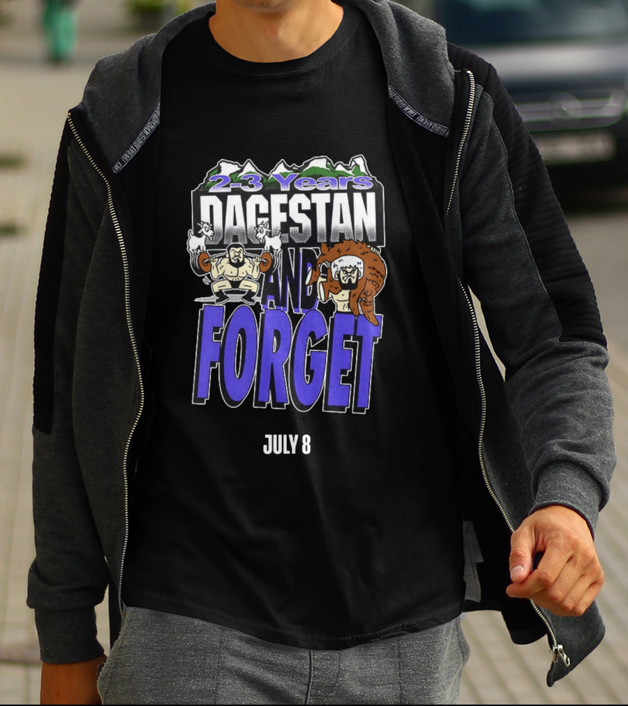 2 3 Years Dagestan And Forget July 8 T-Shirt