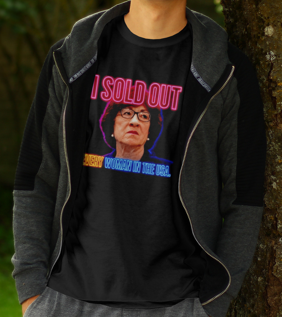 I Sold Out Susan Collins Every Woman In The USA T-Shirt