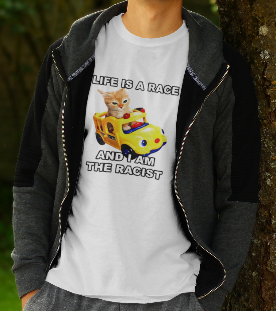 Cat Driving Toy Car Life Is A Race And I Am The Racist T-Shirt