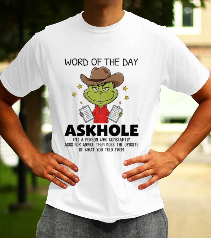 Grinch Word Of The Day Askhole Definition T-Shirt