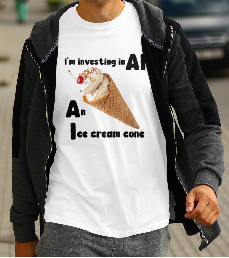 I'm Investing In AI An Ice Cream Cone Artificial Intelligence T-Shirt