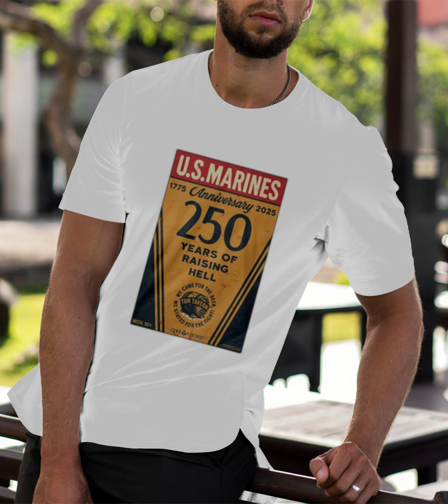 U.S. Marines 250th Anniversary 1775 To 2025 Tun Tavern Raising Hell T-Shirt
