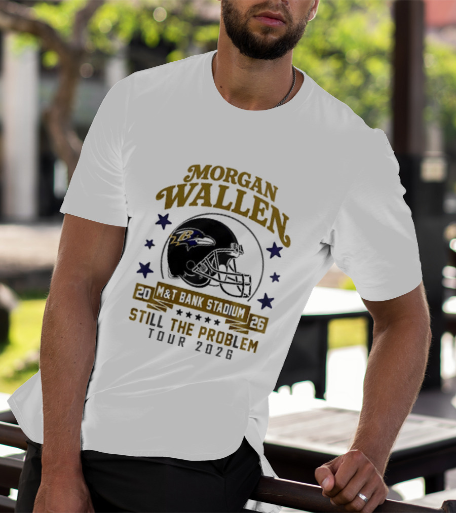 Morgan Wallen Still The Problem Tour 2026 M&T Bank Stadium Baltimore Ravens T-Shirt