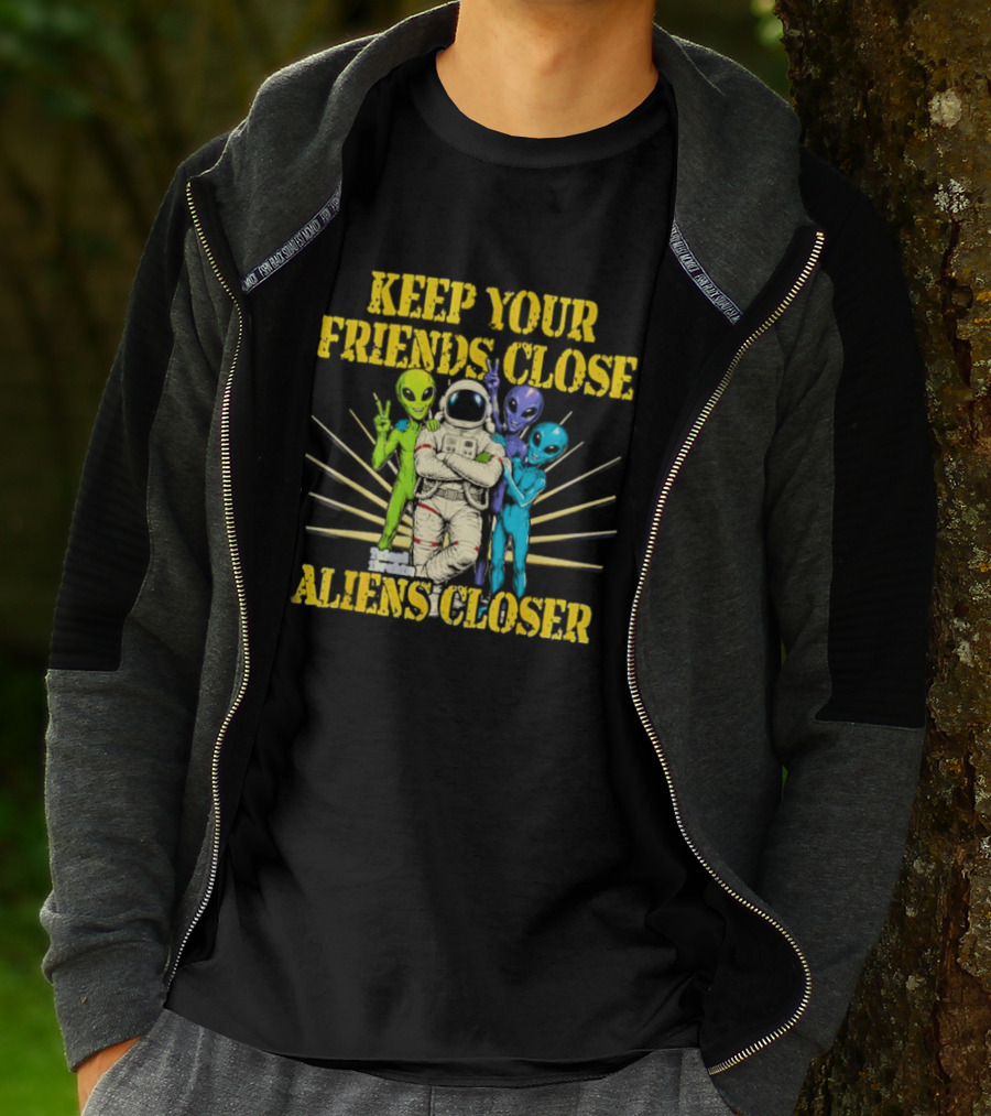 Keep Your Friends Close Aliens Closer Astronaut And Alien Companions T-Shirt