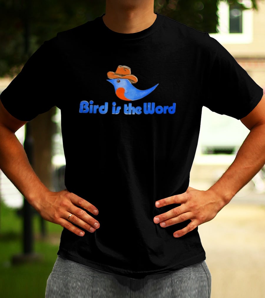 Bird Is The Word Cowboy Hat Fun Bird T-Shirt