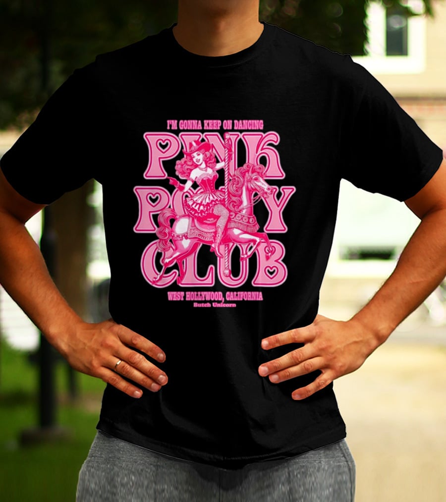 Cowgirl Pink Pony Club Dancing West Hollywood California Butch Unicorn T-Shirt