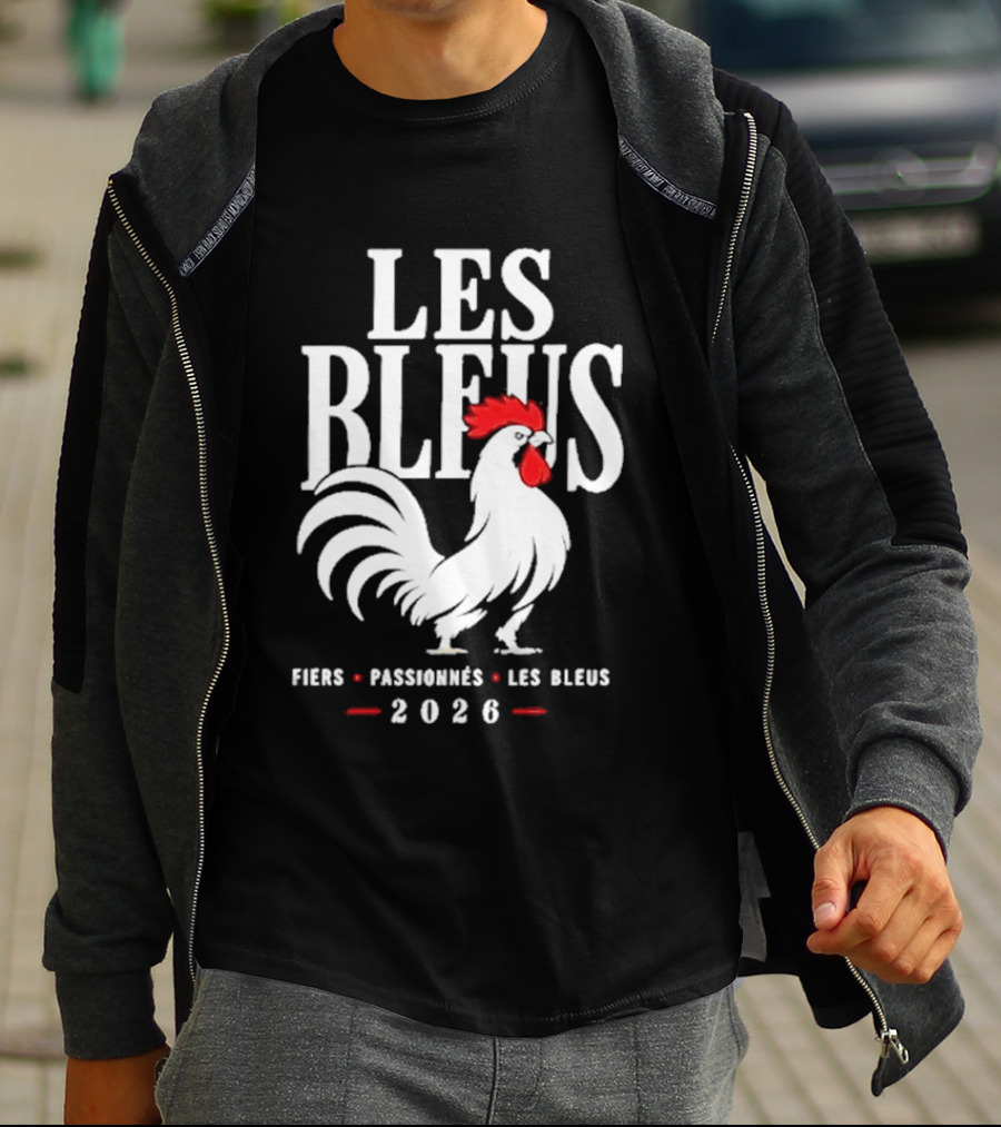 Les Bleus Fiers Passionnés 2026 Rooster Emblem France T-Shirt