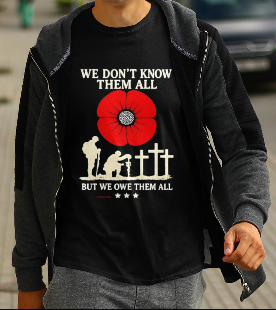 Soldier Memorial We Don't Know Them All Red Poppy Remembrance T-Shirt