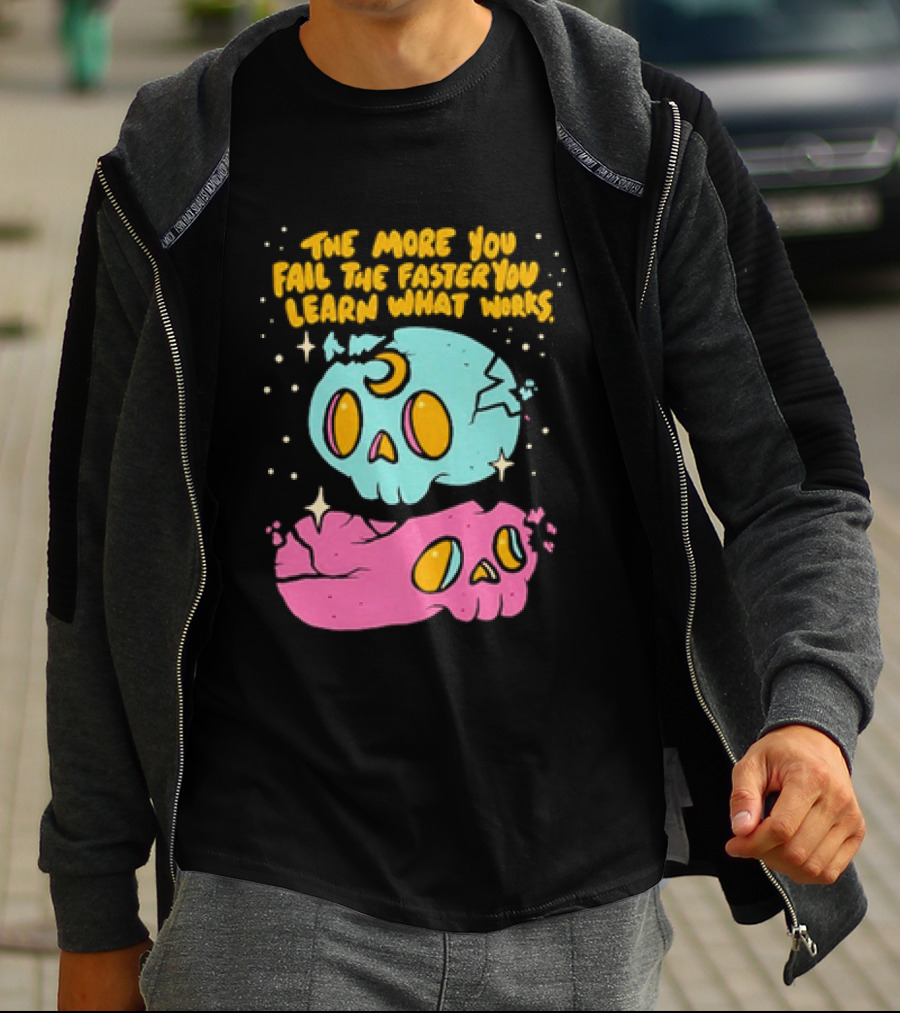 The More You Fail The Faster You Learn What Works Colorful Skull T-Shirt