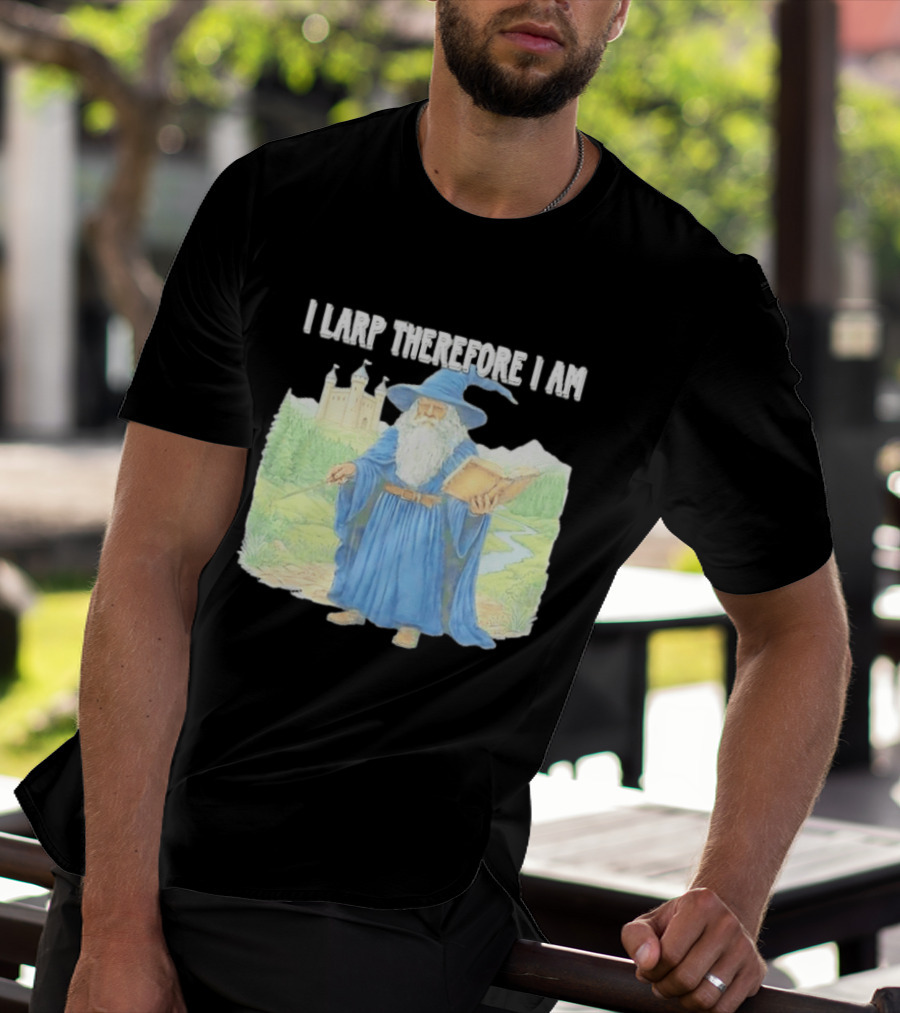 Wizard In Blue Robes With Book And Staff I Larp Therefore I Am T-Shirt