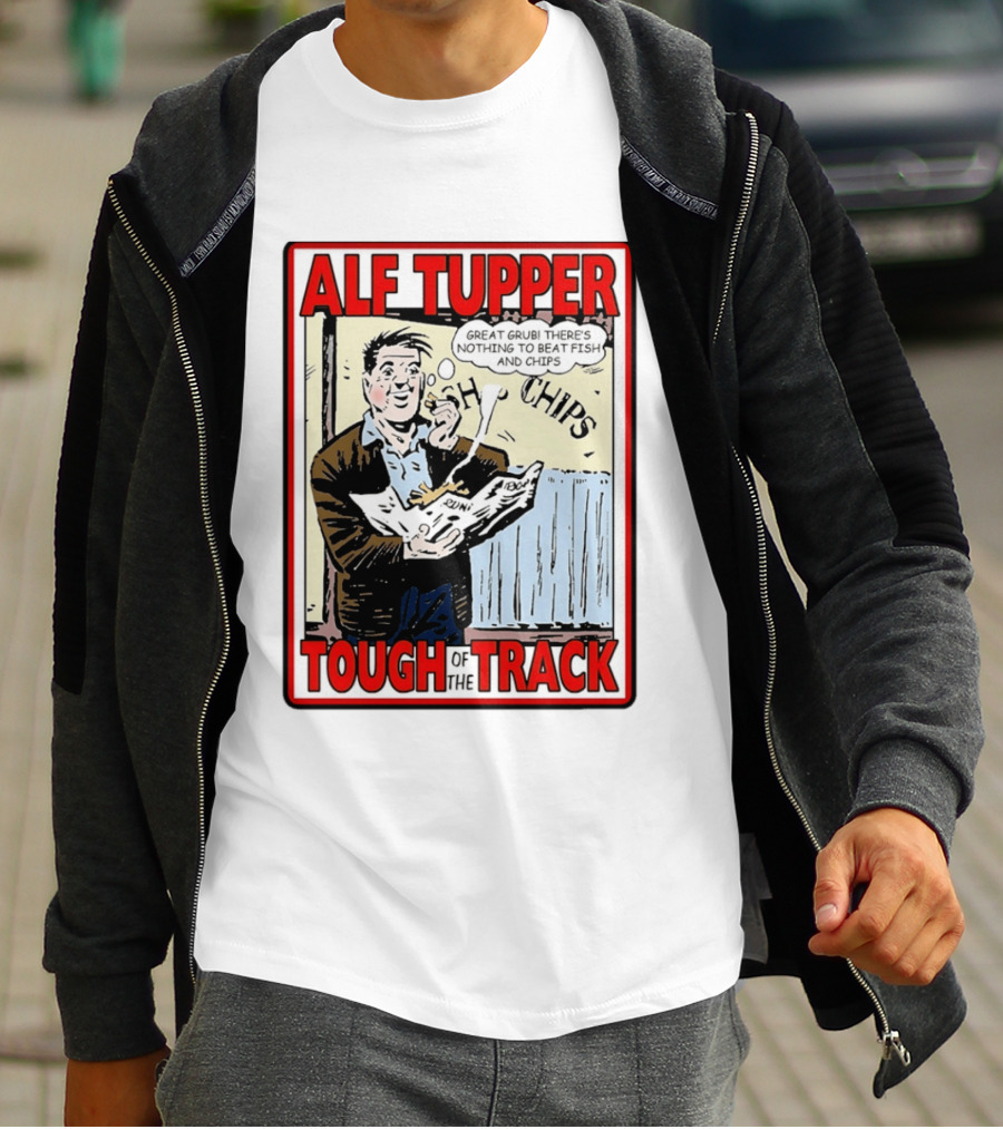 Alf Tupper Tough Of The Track Great Grub There's Nothing To Beat Fish And Chips T-Shirt