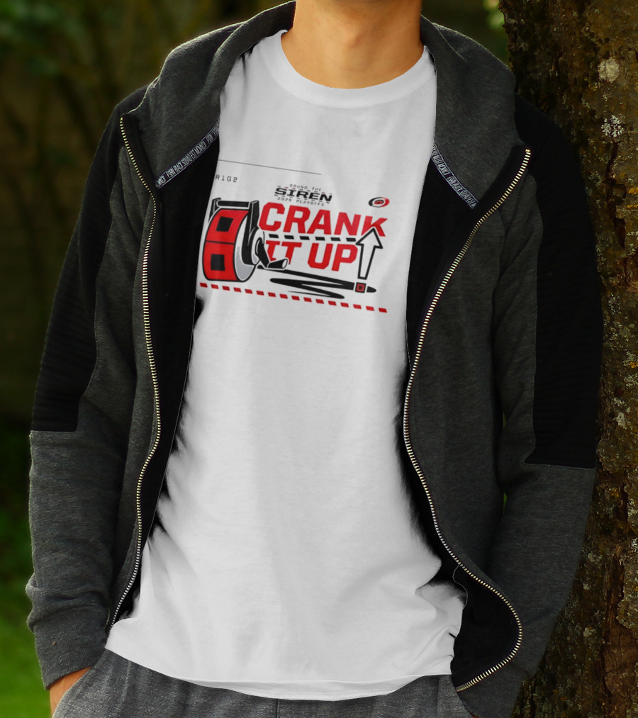 Carolina Hurricanes Crank It Up 2026 Turn Up The Siren For Playoffs R186 T-Shirt