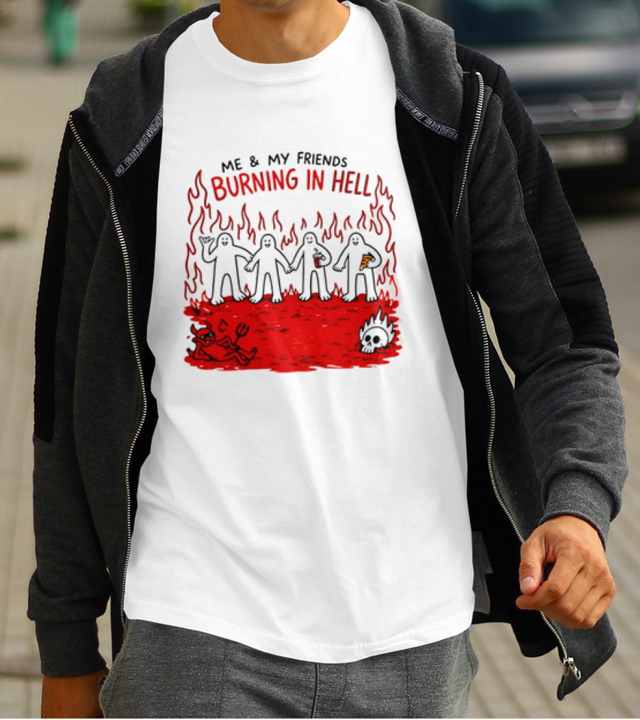 Me & My Friends Burning In Hell Demon Pizza Fire Scene T-Shirt