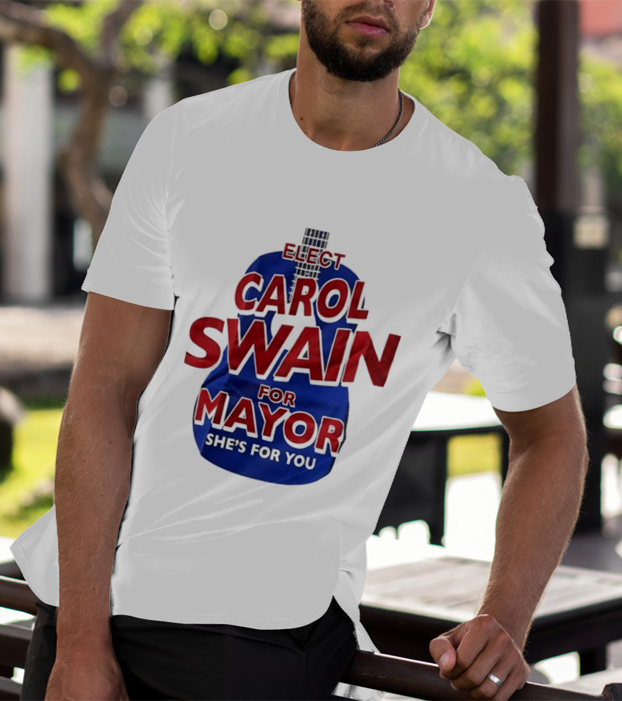 Elect Carol Swain For Mayor She's For You T-Shirt