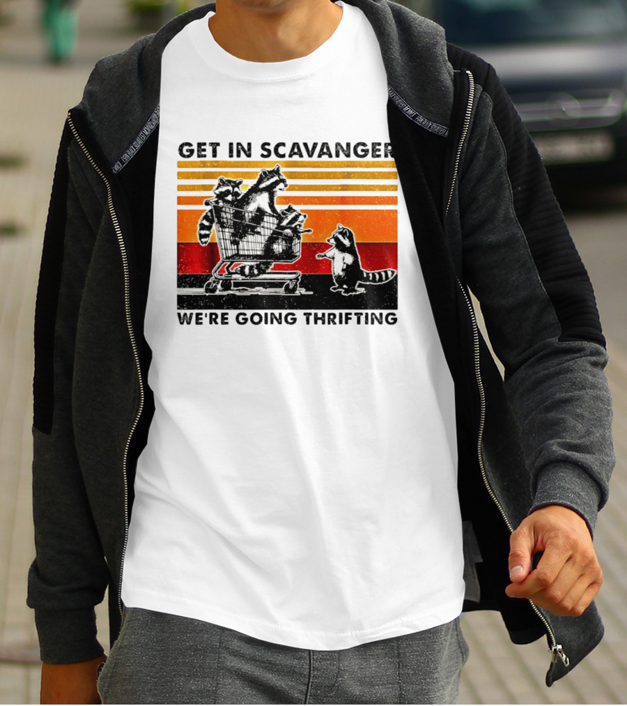 Get In Scavanger Raccoon Adventure We're Going Thrifting T-Shirt