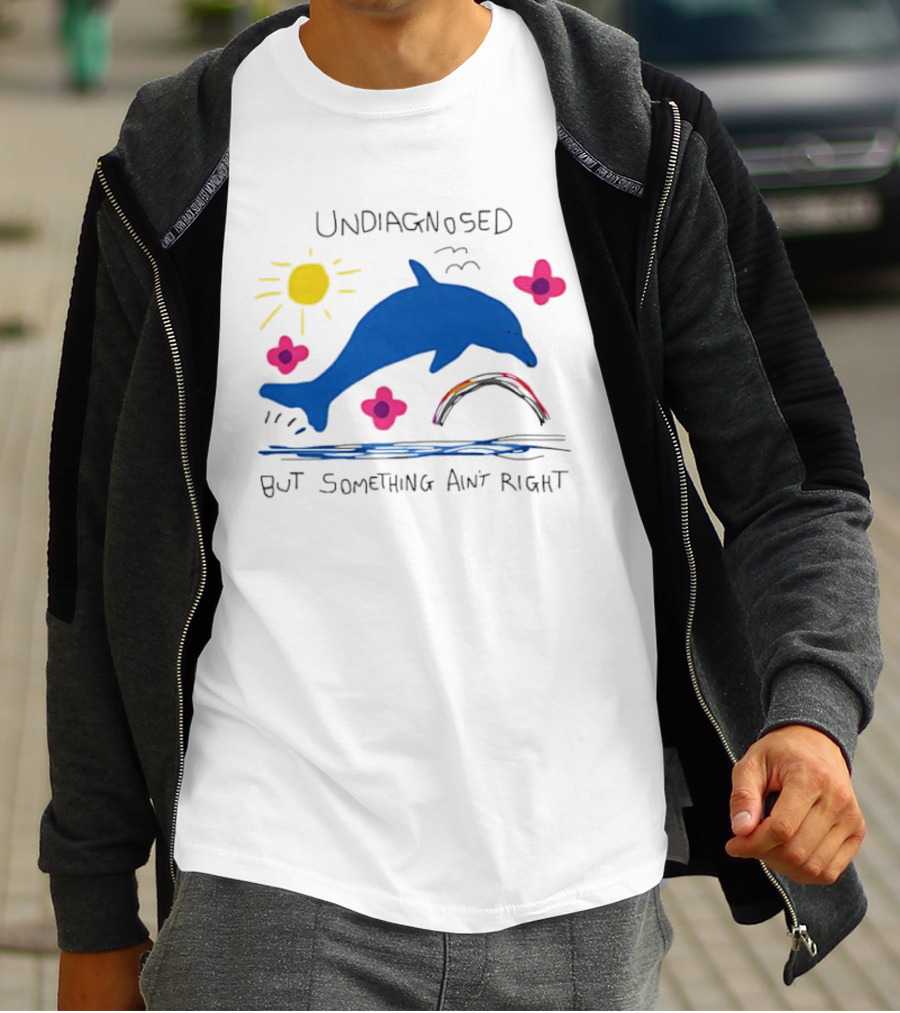 Undiagnosed But Something Ain't Right Dolphin Rainbow Sunflower T-Shirt