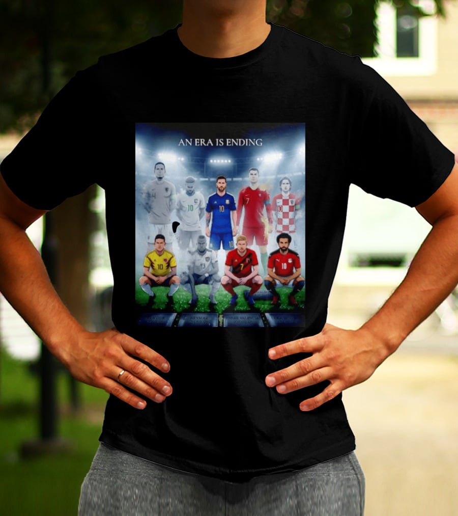 An Era Is Ending Football Legends Messi Ronaldo Neymar Modrić Salah Hazard Valencia Ramos T-Shirt