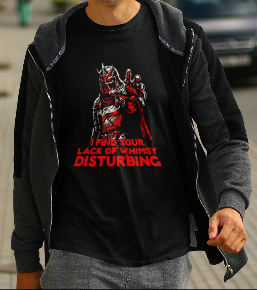 Darth Vader I Find Your Lack Of Whimsy Disturbing Villain T-Shirt