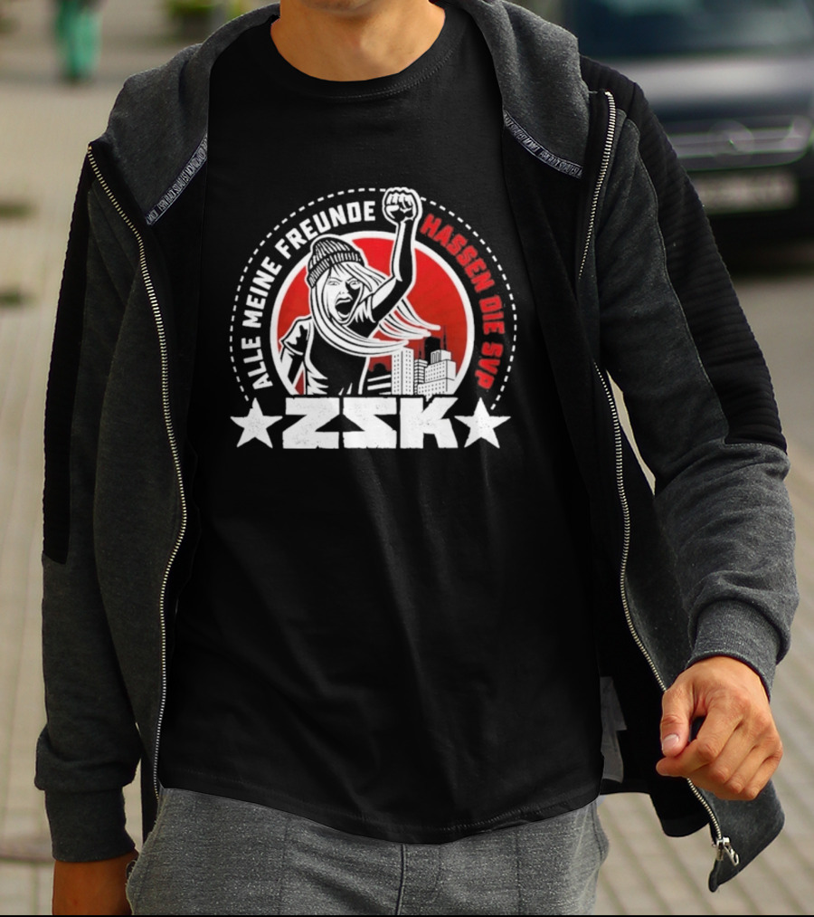 ZSK Alle Meine Freunde Hassen Die SVP City Protest T-Shirt